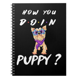 Cuaderno Dog How You Doin Puppy Yorkshire Terrier