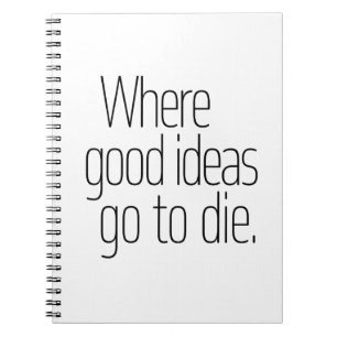 Cuaderno Donde mueren las buenas ideas