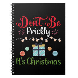 Cuaderno Don't Be Prickly - Funny Christmas