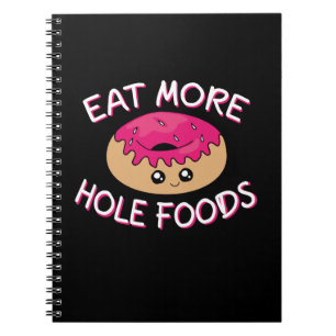 Cuaderno Donut Lover Pun - Comer más alimentos para agujero