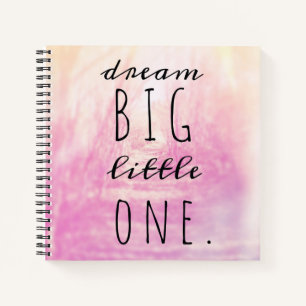 Cuaderno Dream Big Little One