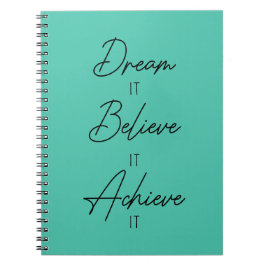 Cuaderno Dream It Believe It Achieve It Inspirational