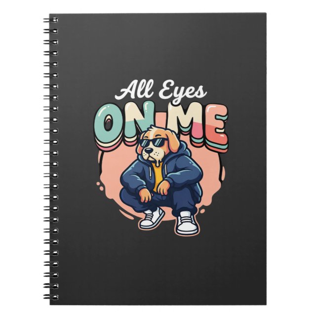 Cuaderno Drip Dog Todos Los Ojos En Mí (Frente)