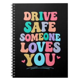 Cuaderno Drive safe someone loves you