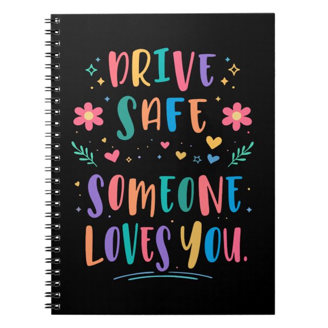 Cuaderno Drive safe someone loves you (Frente)