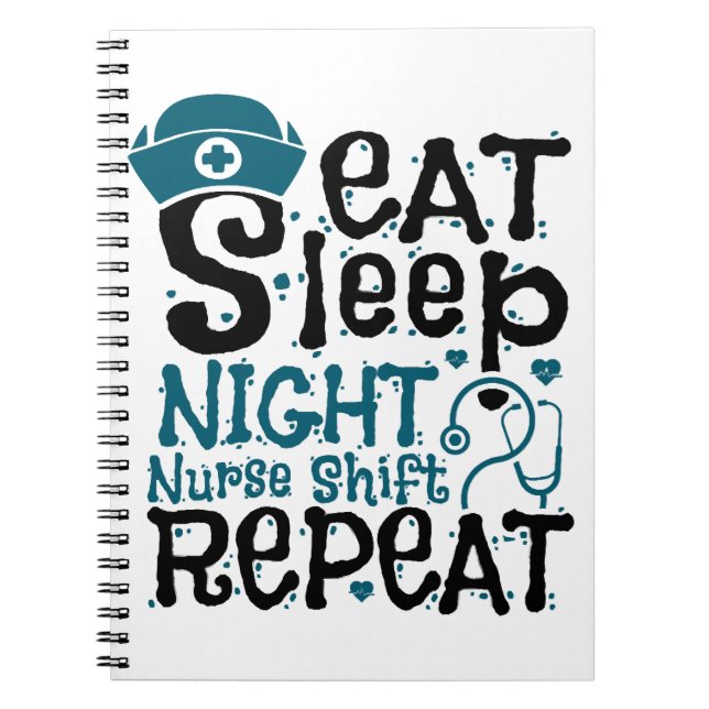 Cuaderno Eat Sleep Night Nurs Shift Repetir (Frente)