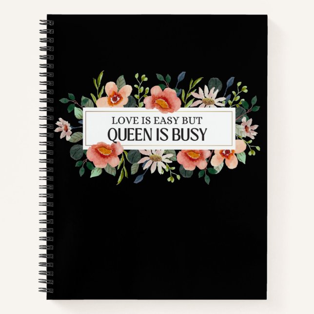 Cuaderno El Amor Es Fácil Pero La Reina Está Ocupada Cita D (Anverso)