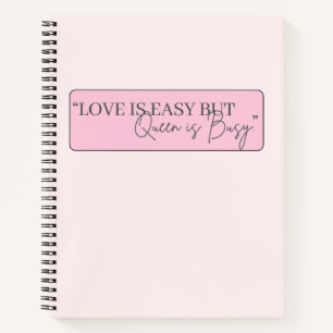 Cuaderno El Amor Es Fácil Pero La Reina Está Ocupada Cita D