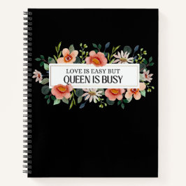 Cuaderno El amor es fácil pero la reina está ocupada cita f