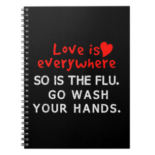 Cuaderno El amor está por todas partes, así que la gripe te