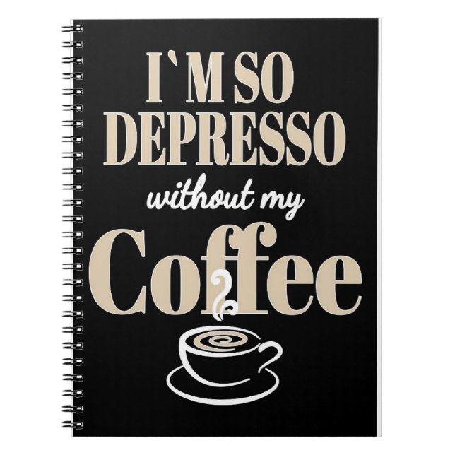 Cuaderno El Café Me Encantó Mucho Sin Mi Café (Frente)