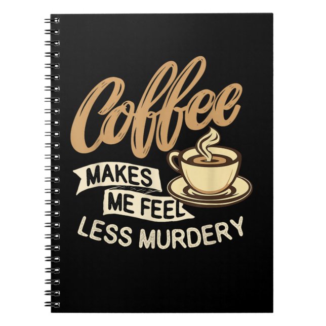 Cuaderno El café me hace sentir menos asesino (Frente)