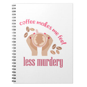 Cuaderno El café me hace sentir menos asesino, cita gracios