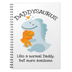 Cuaderno El Daddysaurus Como Un Papi Normal, Pero Más Incre