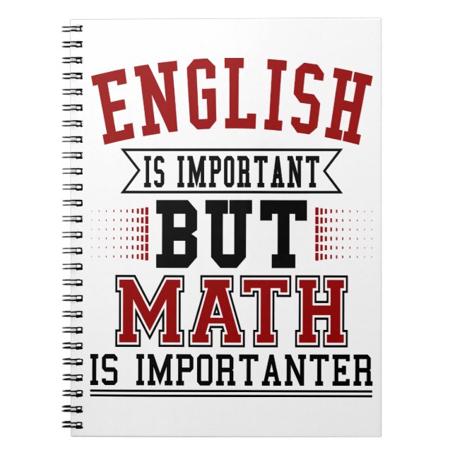 Cuaderno El inglés es importante, pero las matemáticas son  (Frente)