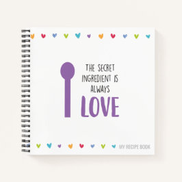 Cuaderno El ingrediente secreto es siempre AMOR - Receta