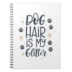 Cuaderno El pelo de perro es mi purpurina Tipografía adorab