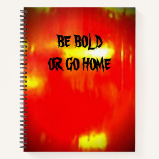 Cuaderno El rojo brillante sé negrita o vete a casa
