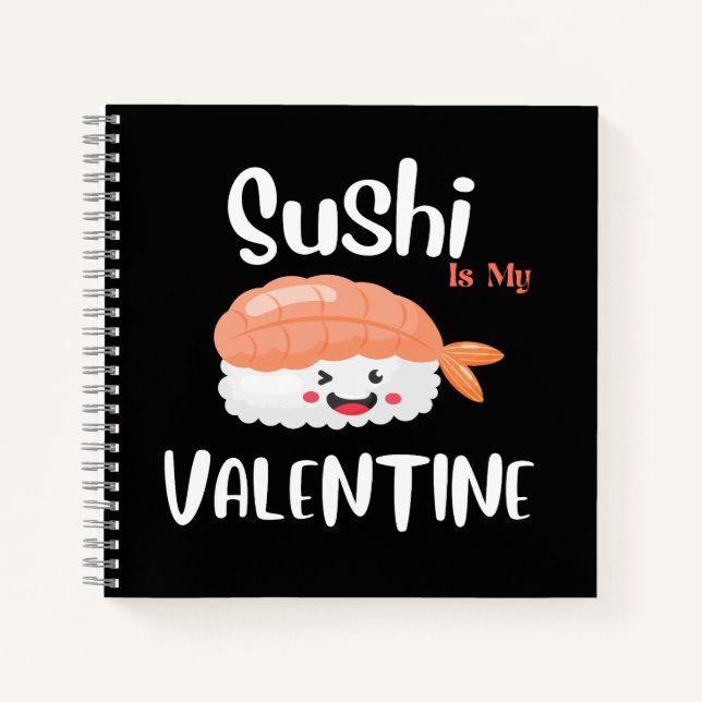 Cuaderno El sushi es mi San Valentín, el sushi (Anverso)