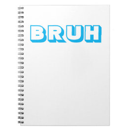 CUADERNO EN ESPIRAL "BRUH"