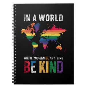 Cuaderno En un mundo donde puedes ser cualquier cosa sé ama