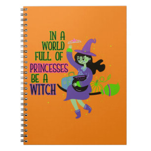 Cuaderno En un mundo lleno de princesas, sé una bruja