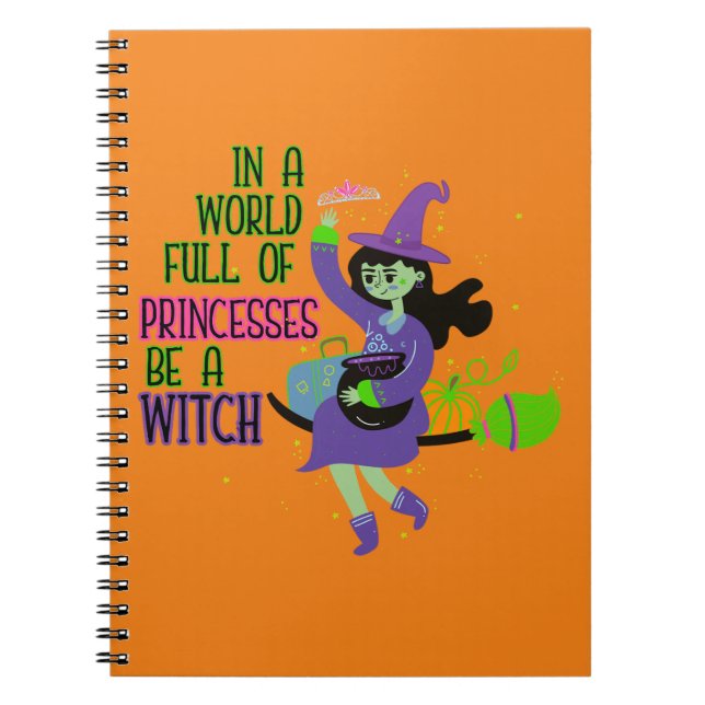 Cuaderno En un mundo lleno de princesas, sé una bruja (Frente)