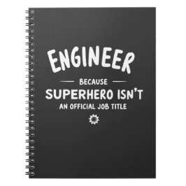 Cuaderno Engineer – Because Superhero Isn’t an Official Job