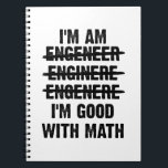 Cuaderno Engineer. I'm Good With Math<br><div class="desc">Engineer. I'm good with math t-shirt design with misspellings of the word engineer</div>