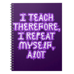 Cuaderno Enseño Por Lo Tanto Me Repito