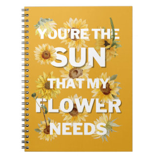 Cuaderno Eres El Sol Que Mi Flor Necesita