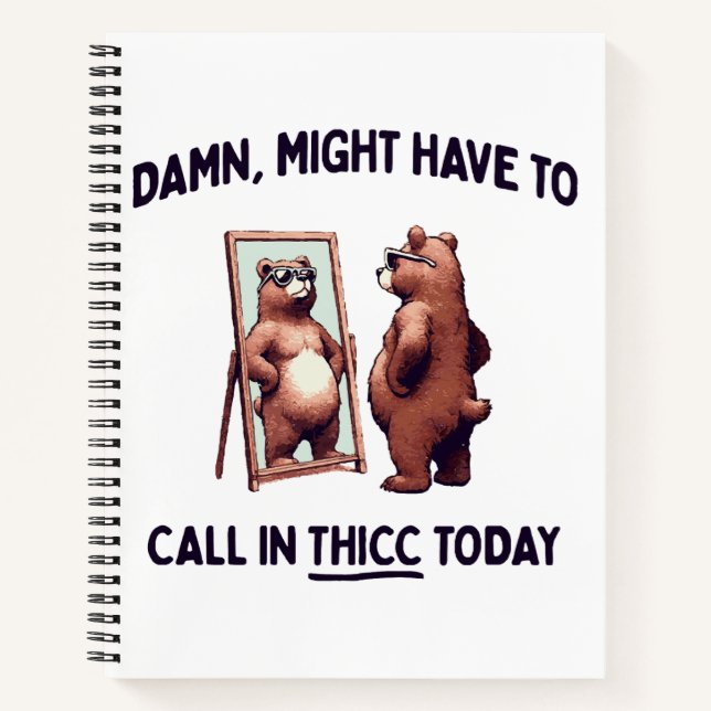 Cuaderno Es posible que tenga que llamar a Thicc hoy (Anverso)