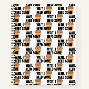 Cuaderno Espera, Necesito Café – Diseño de Frase Divertida 