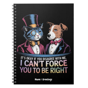Cuaderno Está bien si no estás de acuerdo conmigo No puedo