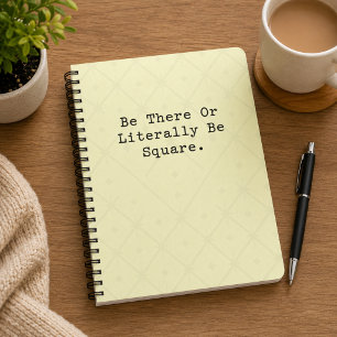 Cuaderno Estar allí o ser un cuadrado Diseño divertido de p