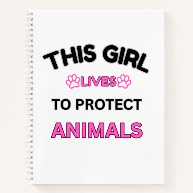 Cuaderno Este Chica vive para proteger a los animales (Anverso)