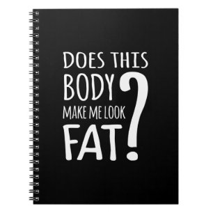 Cuaderno ¿Este Cuerpo Me Hace Mirar Gordo?
