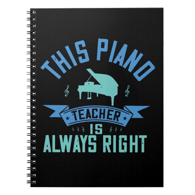 Cuaderno Este Maestro De Piano Siempre Tiene Razón (Frente)