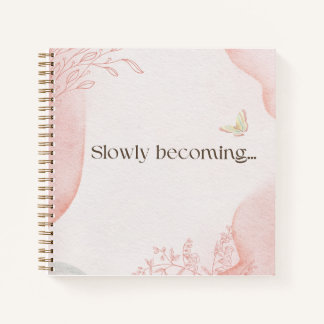 Cuaderno Estético de 'Slowly Becoming'