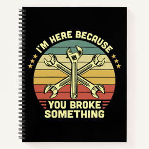 Cuaderno Estoy aquí porque rompiste algo vintage