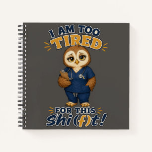 Cuaderno Estoy Demasiado Cansada Para Este Turno Búho Enfer