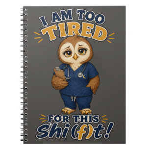 Cuaderno Estoy Demasiado Cansada Para Este Turno Búho Enfer