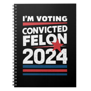 Cuaderno Estoy votando por el delincuente convicto Pro Trum