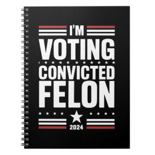 Cuaderno Estoy votando por el delincuente convicto Pro Trum