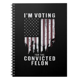 Cuaderno Estoy votando por el delincuente convicto Pro Trum