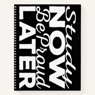 Cuaderno Estudiar ahora con orgullo más tarde