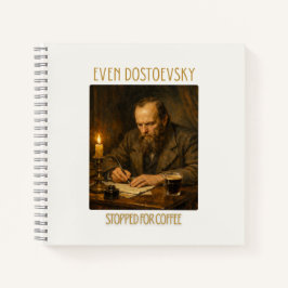 Cuaderno Even Dostoevsky Stopped for Coffee | Notebook