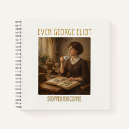 Cuaderno Even George Eliot Stopped for Coffee Notebook