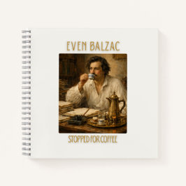 Cuaderno Even Honoré de Balzac Stopped for Coffee