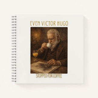 Cuaderno Even Victor Hugo Stopped for Coffee Notebook